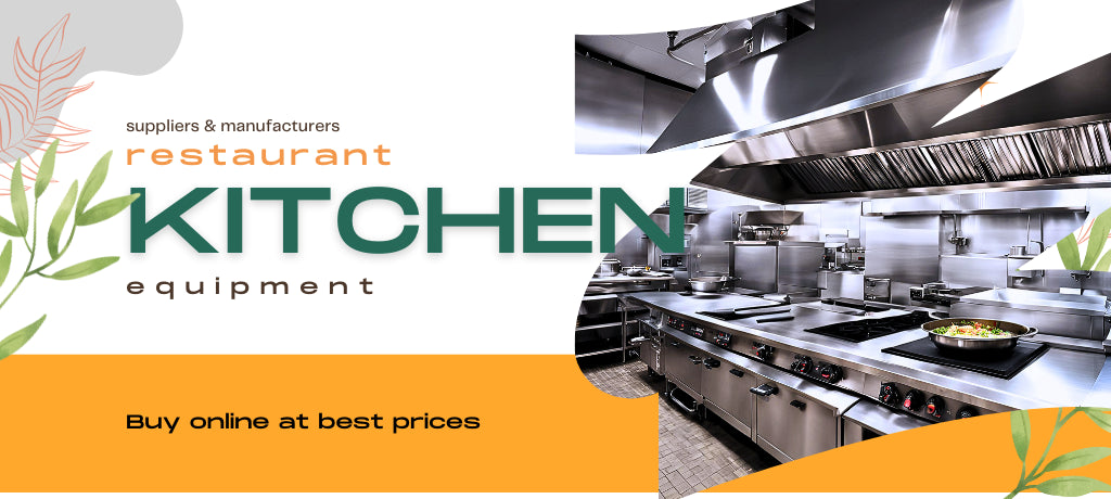 Top Quality Commercial Kitchen Equipment Suppliers & Manufacturers - Buy Restaurant Kitchen Equipment Online at Best Prices